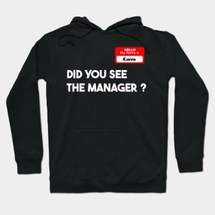 Funny Karen manager Halloween did you see the manager Hoodie